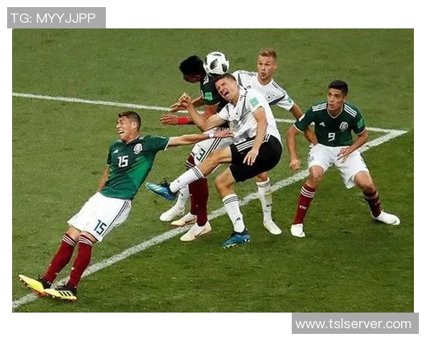 墨西哥与德国足球对决精彩回顾及体彩投注分析